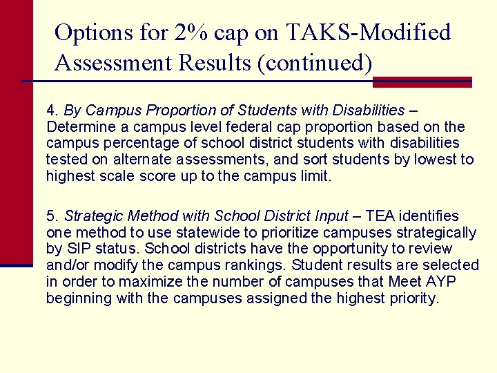 Options for 2% cap on TAKS-Modified Assessment Results (continued) 4. By Campus Proportion of