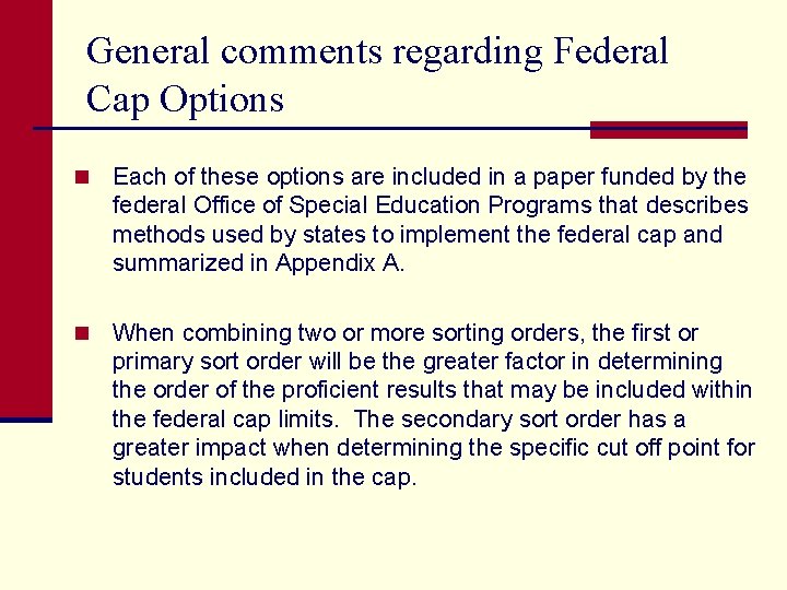 General comments regarding Federal Cap Options n Each of these options are included in
