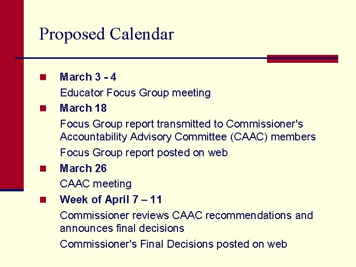 Proposed Calendar n n March 3 - 4 Educator Focus Group meeting March 18