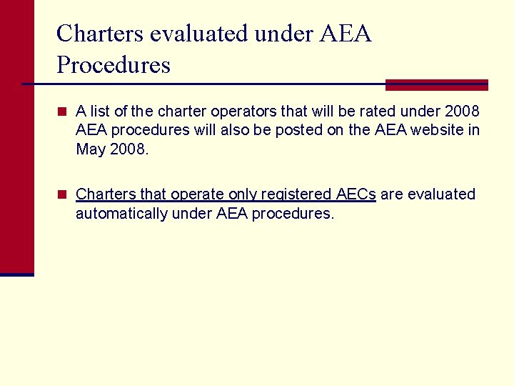 Charters evaluated under AEA Procedures n A list of the charter operators that will