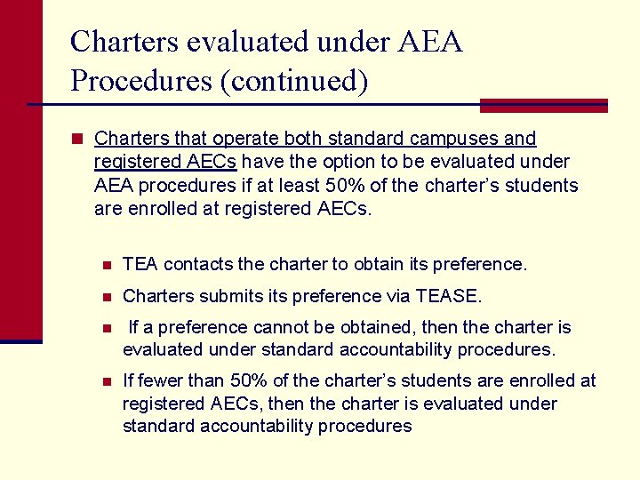 Charters evaluated under AEA Procedures (continued) n Charters that operate both standard campuses and