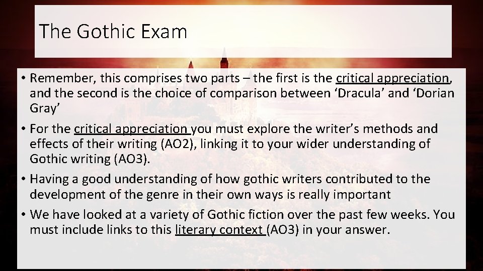 The Gothic Exam • Remember, this comprises two parts – the first is the