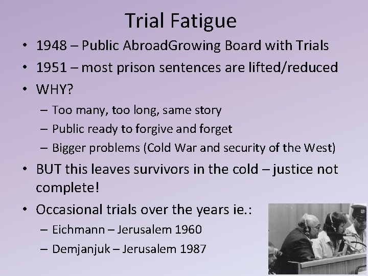 Trial Fatigue • 1948 – Public Abroad. Growing Board with Trials • 1951 –