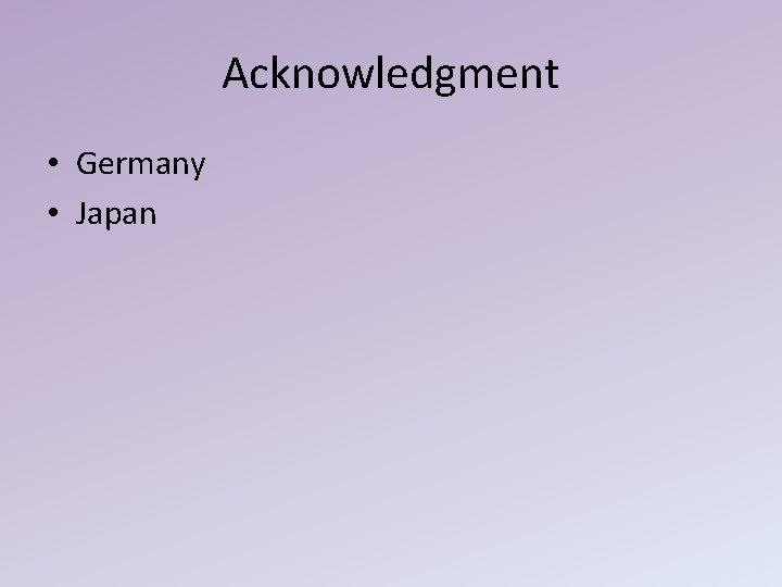 Acknowledgment • Germany • Japan 