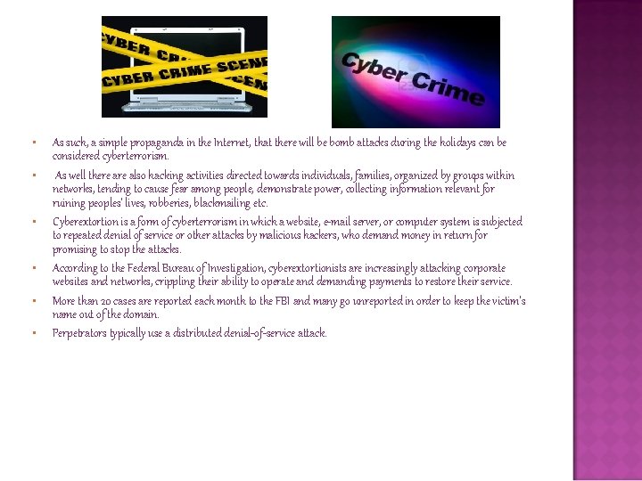  • • • As such, a simple propaganda in the Internet, that there