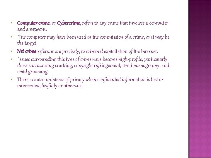  • • • Computer crime, or Cybercrime, refers to any crime that involves