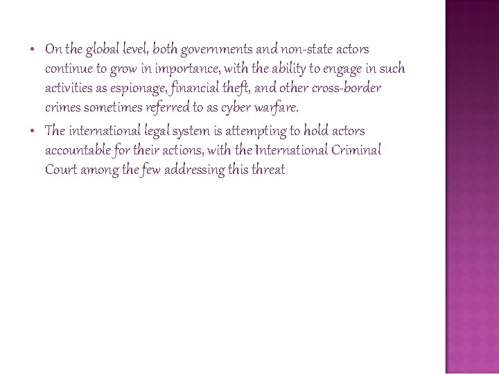  • • On the global level, both governments and non-state actors continue to