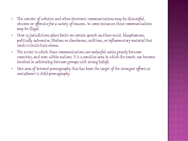  • • The content of websites and other electronic communications may be distasteful,