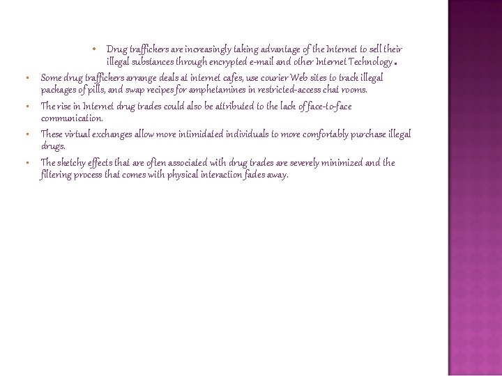  • • • Drug traffickers are increasingly taking advantage of the Internet to