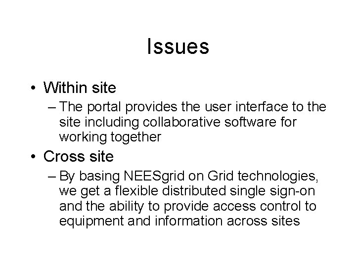 Issues • Within site – The portal provides the user interface to the site