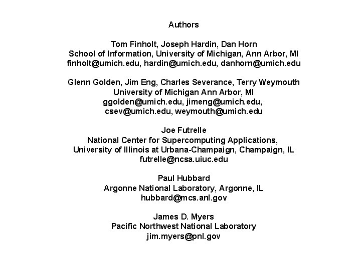 Authors Tom Finholt, Joseph Hardin, Dan Horn School of Information, University of Michigan, Ann