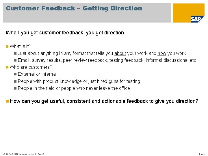 Customer Feedback – Getting Direction When you get customer feedback, you get direction n