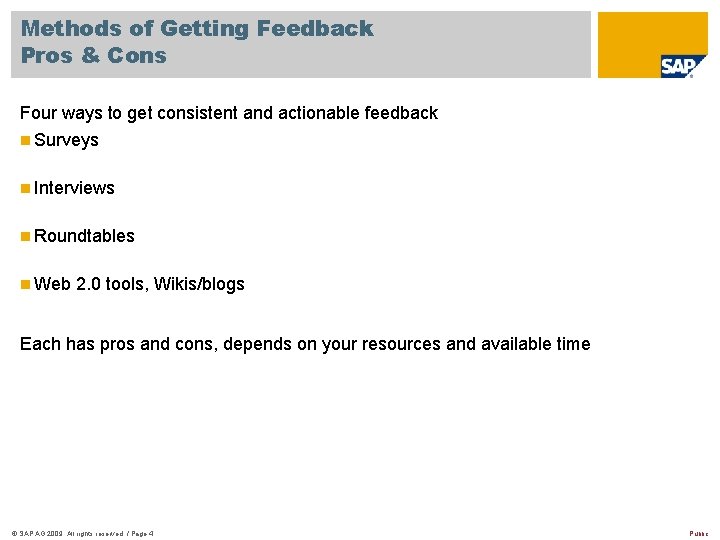 Methods of Getting Feedback Pros & Cons Four ways to get consistent and actionable