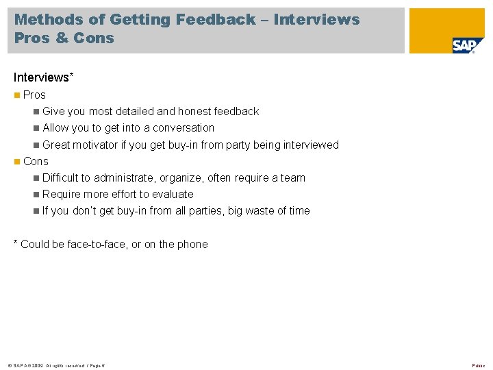 Methods of Getting Feedback – Interviews Pros & Cons Interviews* n n Pros n