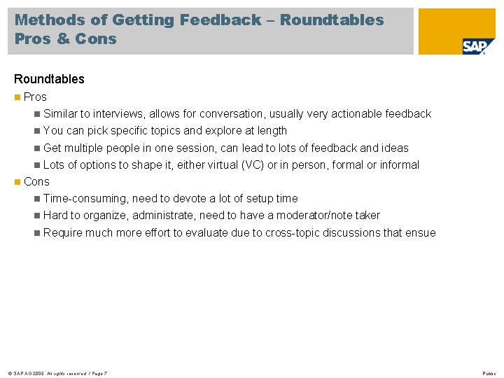 Methods of Getting Feedback – Roundtables Pros & Cons Roundtables n n Pros n