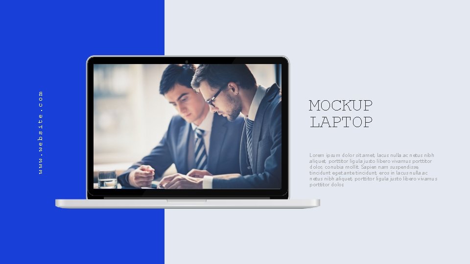 www. website. com MOCKUP LAPTOP Lorem ipsum dolor sit amet, lacus nulla ac netus
