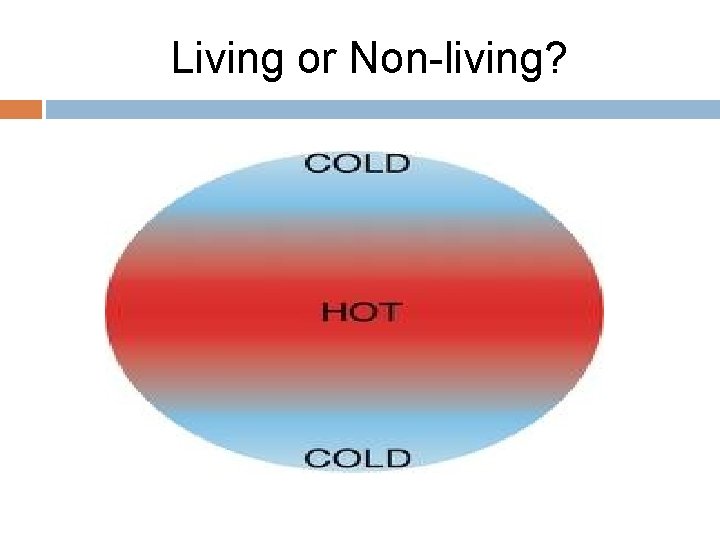 Living or Non-living? 