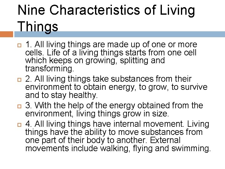 Nine Characteristics of Living Things 1. All living things are made up of one