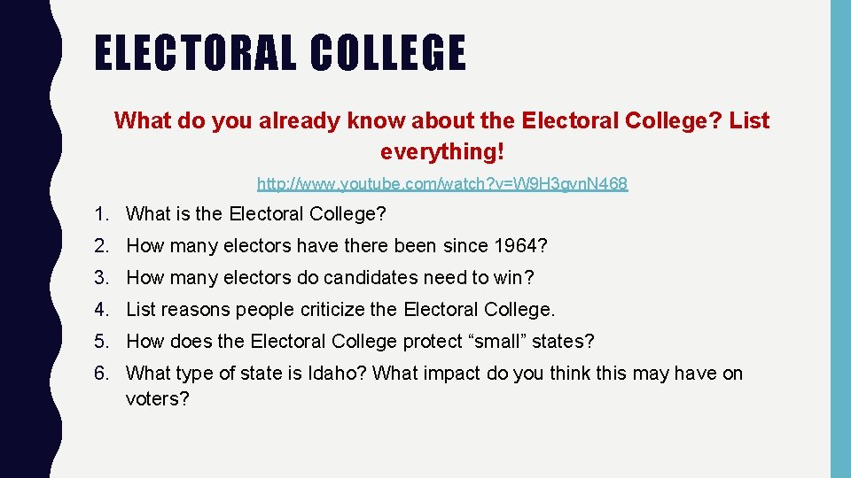 ELECTORAL COLLEGE What do you already know about the Electoral College? List everything! http: