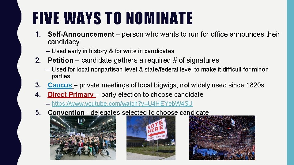 FIVE WAYS TO NOMINATE 1. Self-Announcement – person who wants to run for office