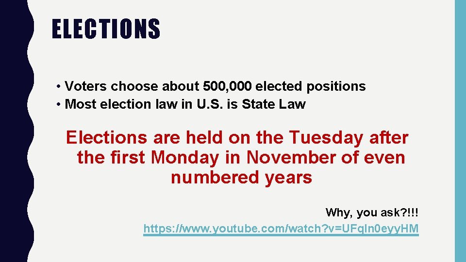 ELECTIONS • Voters choose about 500, 000 elected positions • Most election law in
