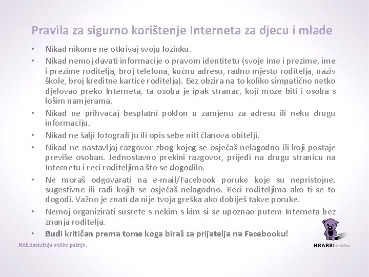 Pravila za sigurno korištenje Interneta za djecu i mlade • • Nikad nikome ne