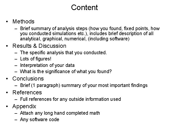 Content • Methods – Brief summary of analysis steps (how you found, fixed points,