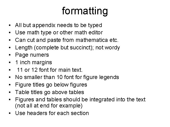 formatting • • • All but appendix needs to be typed Use math type