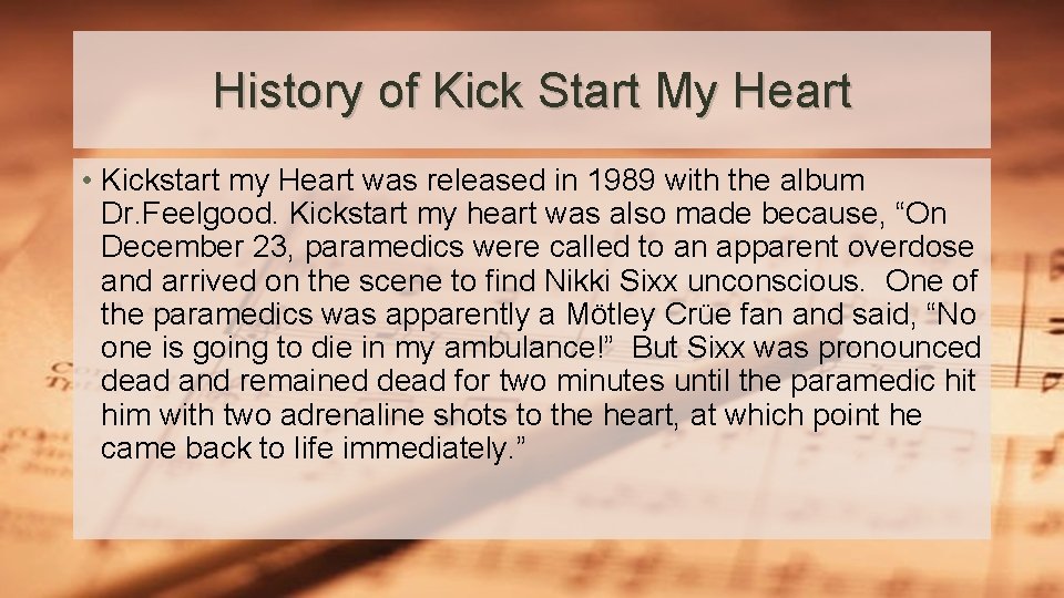 History of Kick Start My Heart • Kickstart my Heart was released in 1989