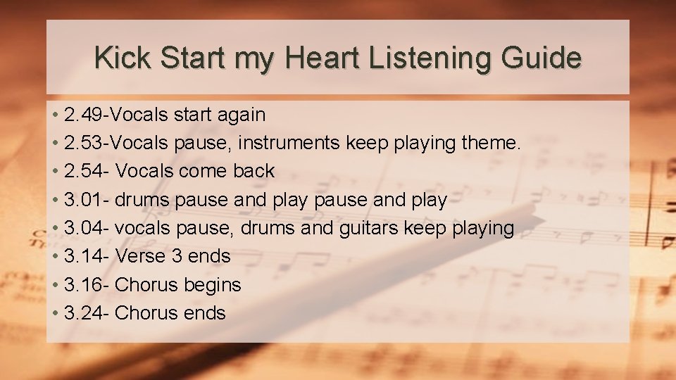 Kick Start my Heart Listening Guide • 2. 49 -Vocals start again • 2.