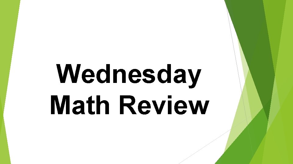 Wednesday Math Review 