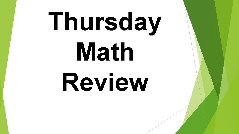 Thursday Math Review 