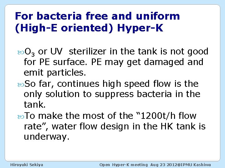 For bacteria free and uniform (High-E oriented) Hyper-K O 3 or UV sterilizer in