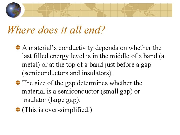 Where does it all end? A material’s conductivity depends on whether the last filled