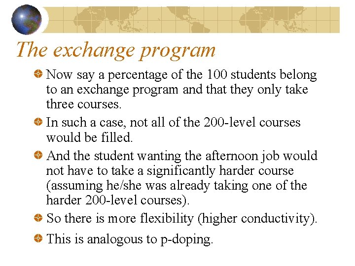 The exchange program Now say a percentage of the 100 students belong to an