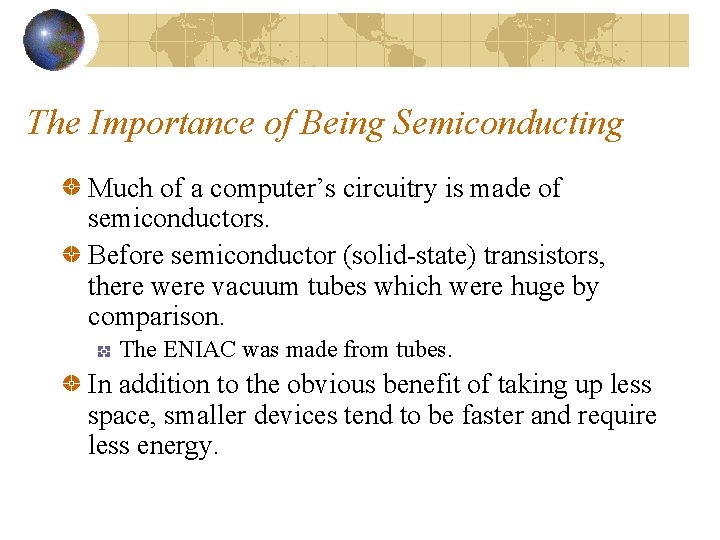The Importance of Being Semiconducting Much of a computer’s circuitry is made of semiconductors.