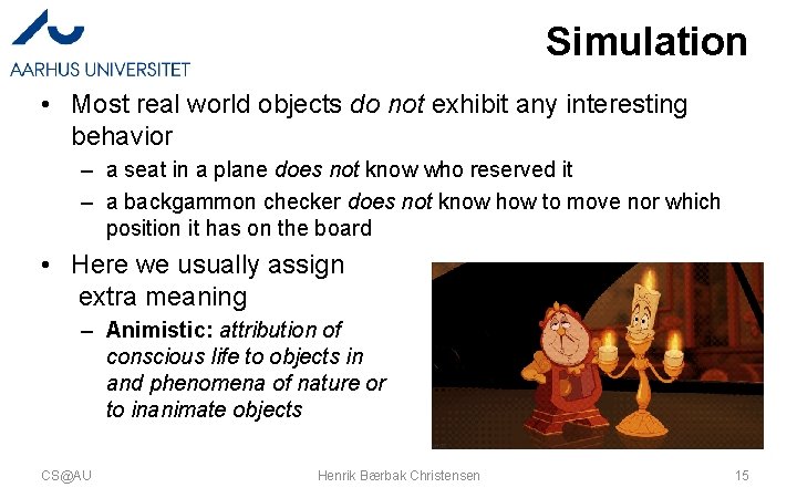 Simulation • Most real world objects do not exhibit any interesting behavior – a Simulation • Most real world objects do not exhibit any interesting behavior – a