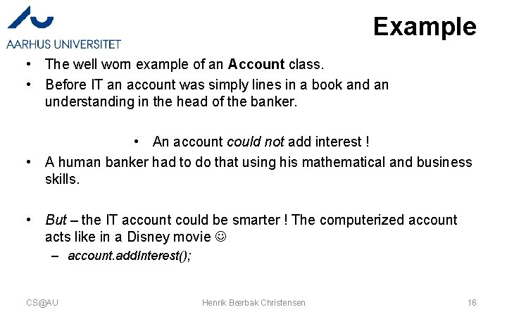 Example • The well worn example of an Account class. • Before IT an Example • The well worn example of an Account class. • Before IT an