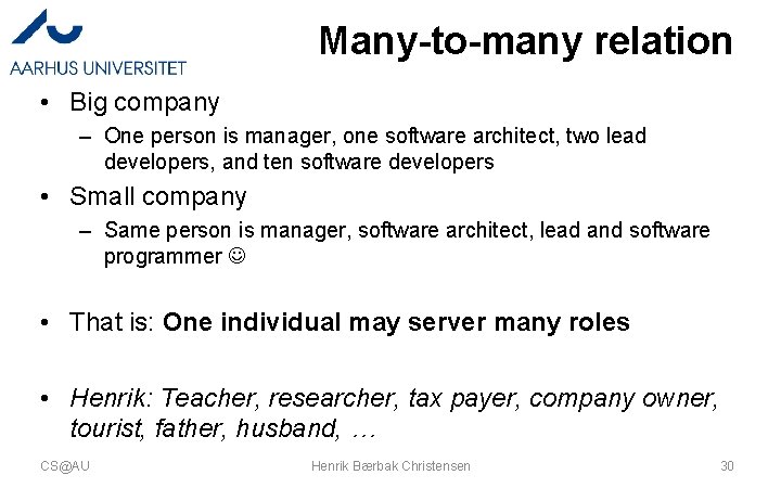Many-to-many relation • Big company – One person is manager, one software architect, two Many-to-many relation • Big company – One person is manager, one software architect, two
