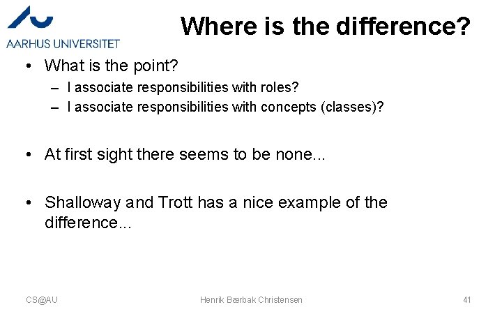 Where is the difference? • What is the point? – I associate responsibilities with Where is the difference? • What is the point? – I associate responsibilities with