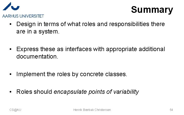 Summary • Design in terms of what roles and responsibilities there are in a Summary • Design in terms of what roles and responsibilities there are in a