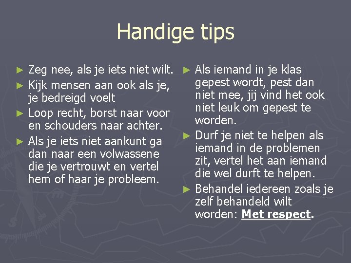 Handige tips Zeg nee, als je iets niet wilt. ► Als iemand in je