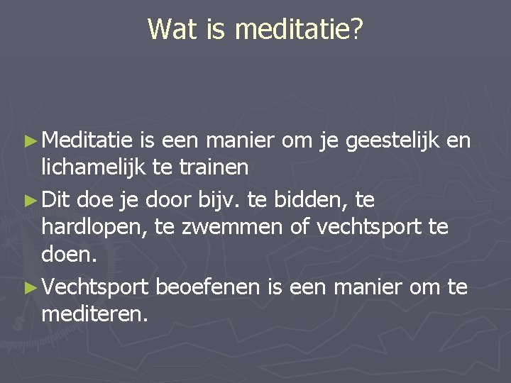 Wat is meditatie? ► Meditatie is een manier om je geestelijk en lichamelijk te