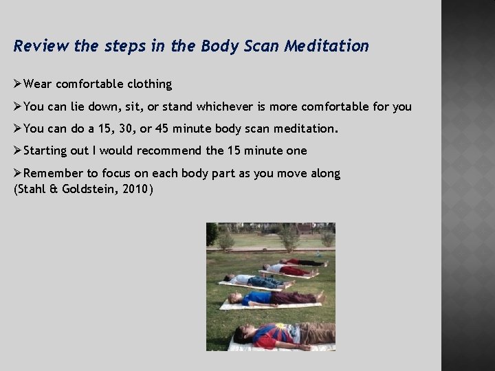 Review the steps in the Body Scan Meditation ØWear comfortable clothing ØYou can lie