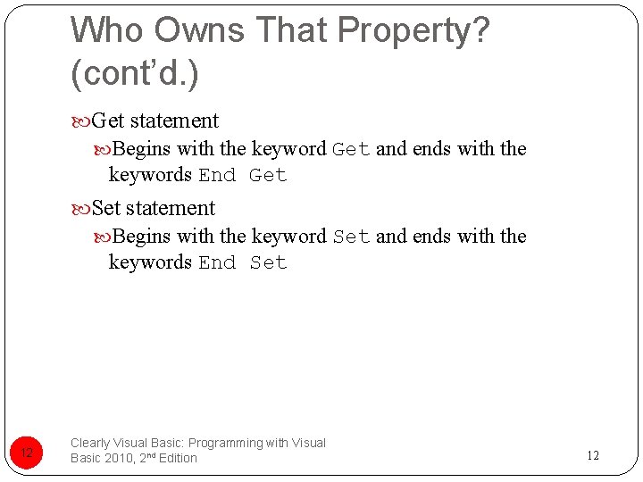 Who Owns That Property? (cont’d. ) Get statement Begins with the keyword Get and