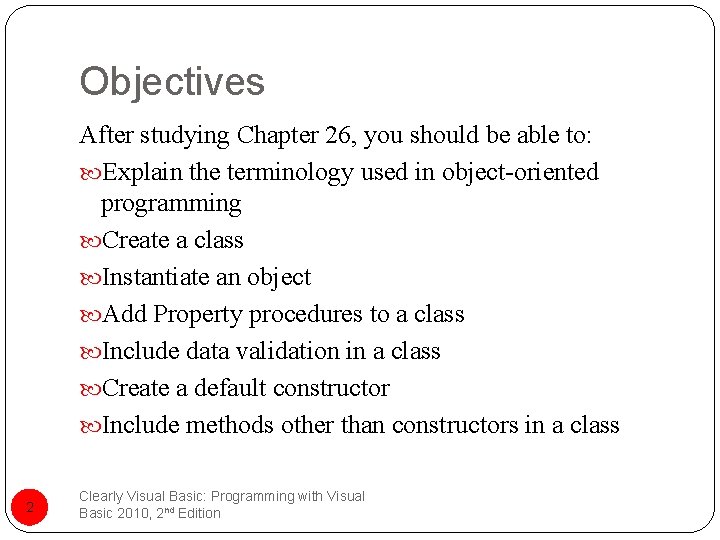 Objectives After studying Chapter 26, you should be able to: Explain the terminology used