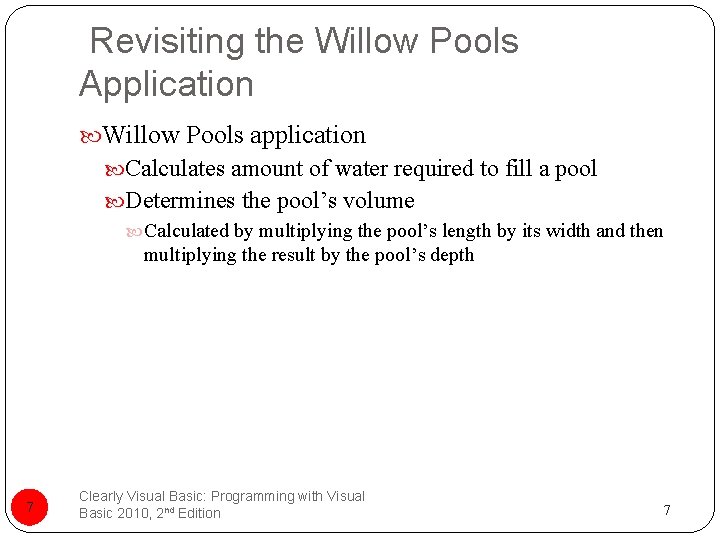 Revisiting the Willow Pools Application Willow Pools application Calculates amount of water required to