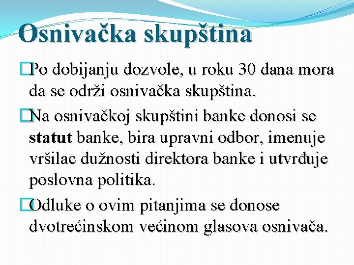 Osnivačka skupština �Po dobijanju dozvole, u roku 30 dana mora da se održi osnivačka