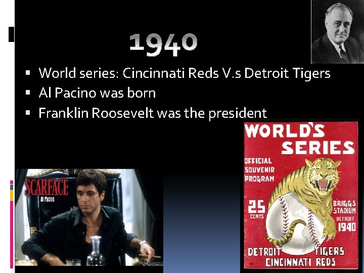  World series: Cincinnati Reds V. s Detroit Tigers Al Pacino was born Franklin