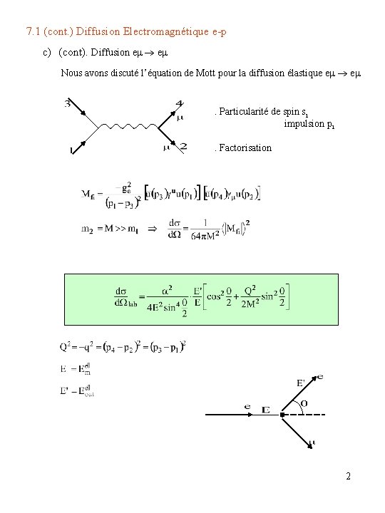 7. 1 (cont. ) Diffusion Electromagnétique e-p c) (cont). Diffusion e e Nous avons